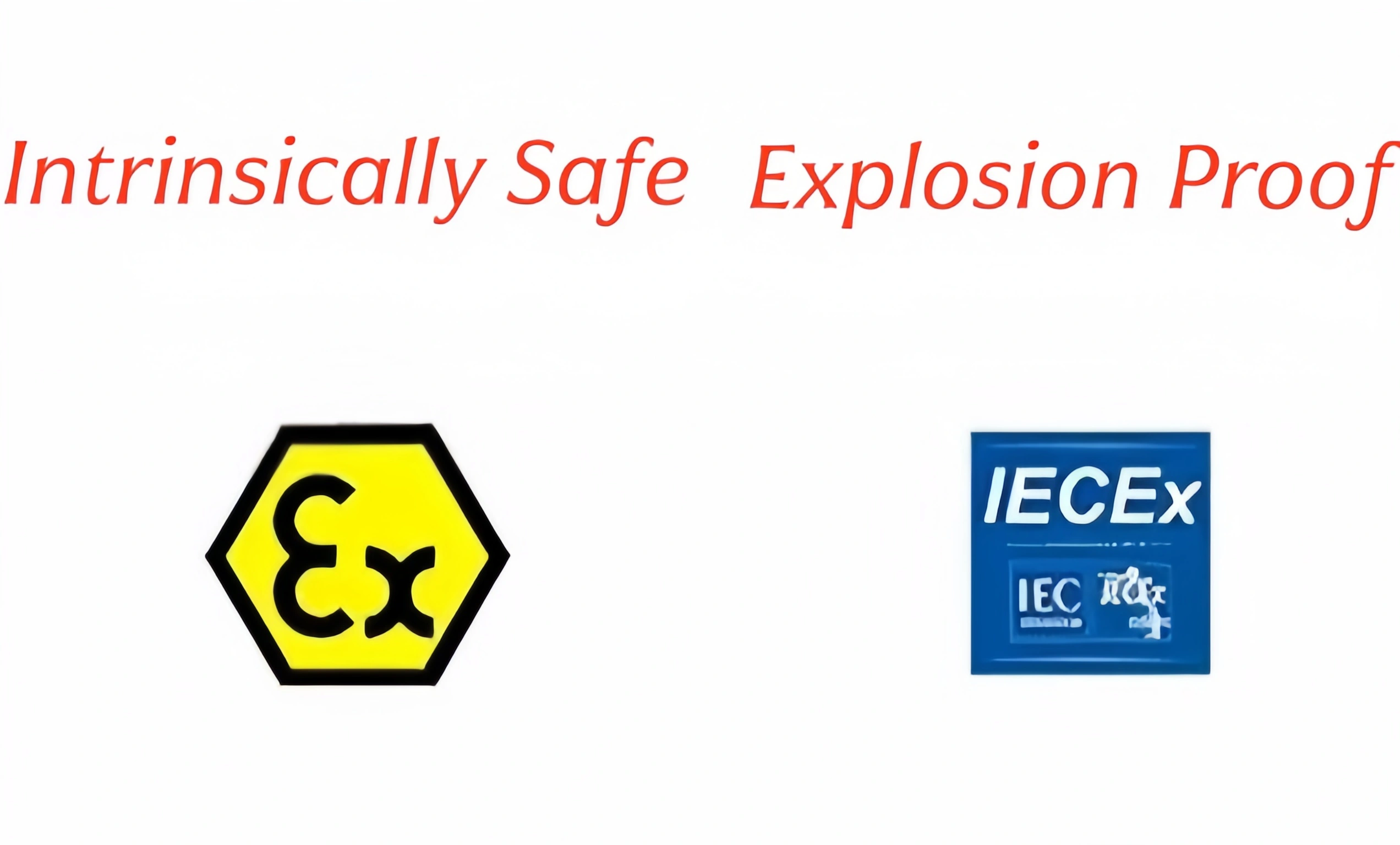 Intrinsic safety and explosion proof